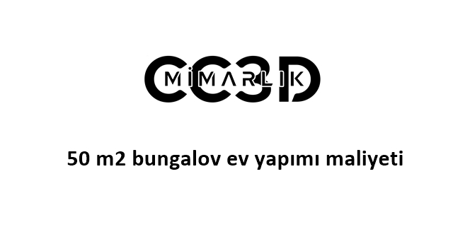 50 m2 bungalov ev yapımı maliyeti