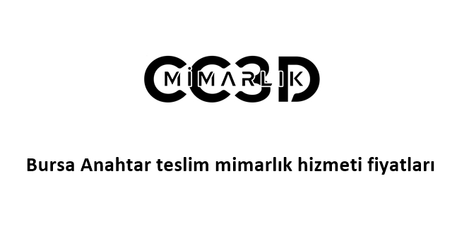 Bursa Anahtar teslim mimarlık hizmeti fiyatları